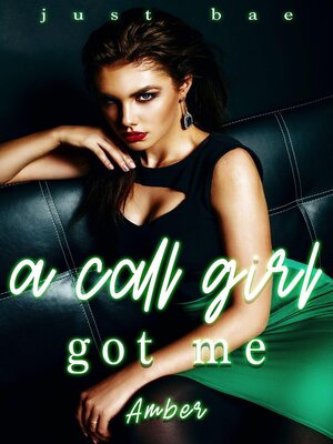 cover image of A Call Girl Got Me
